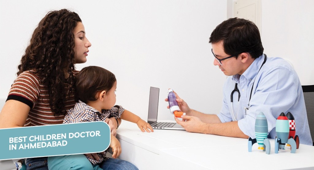 Best Children Doctor in Ahmedabad